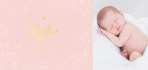 Lieve goudfolie geboortekaart roze met witte verf spettertjes en foto