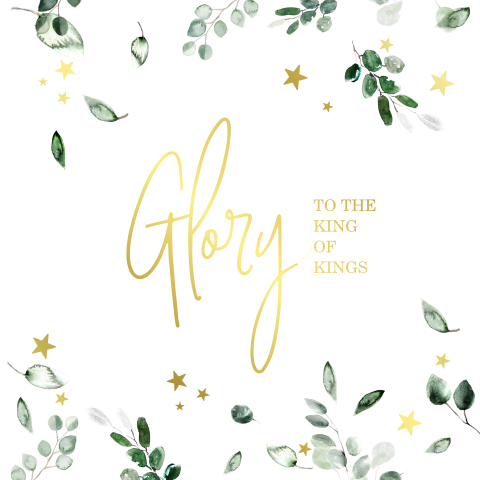 Kerstkaart: Glory to the king of kings