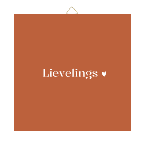 Tegeltje met quote Lievelings