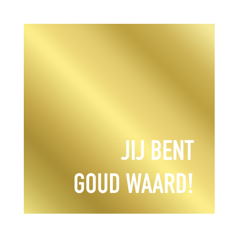 Wenskaart je bent GOUD waard!
