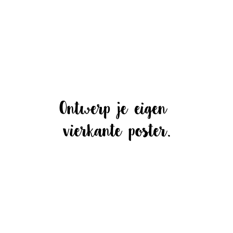 Poster vierkant eigen ontwerp