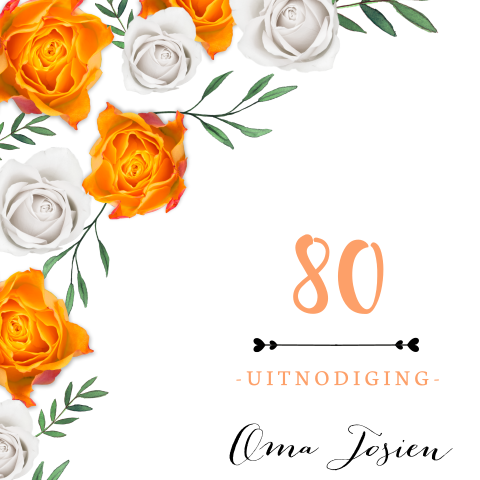Uitnodiging 80 jaar jaar met oranje en witte rozen