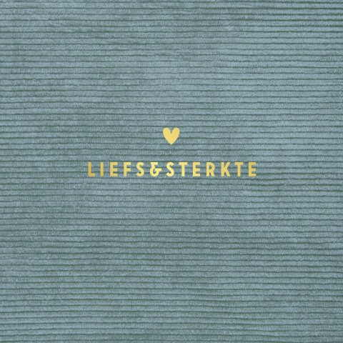 Wenskaart stil geboorte liefs en sterkte