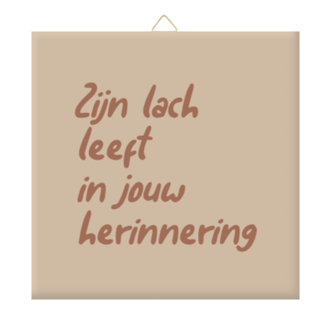 Herinneringstegeltje ‘Zijn lach leeft’ | Woondecoratie