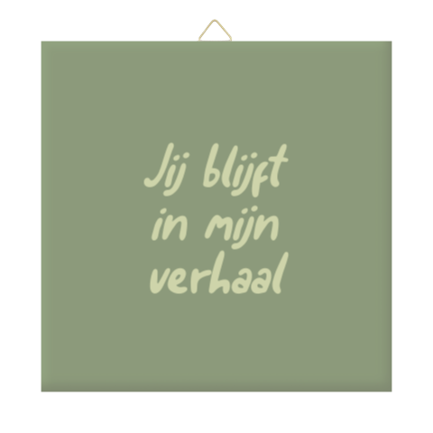 Herinneringstegeltje ‘Jij blijft in mijn verhaal’ | Woondecoratie