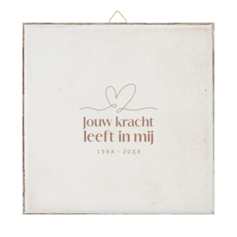 Keramiek tegeltje met hartlijn ‘Jouw kracht leeft in mij’