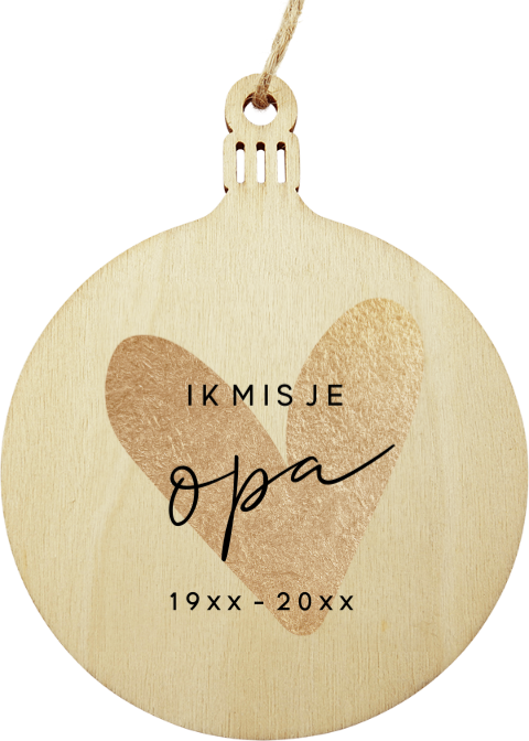 Kerstbal houtenhanger ik mis je opa met houden hart