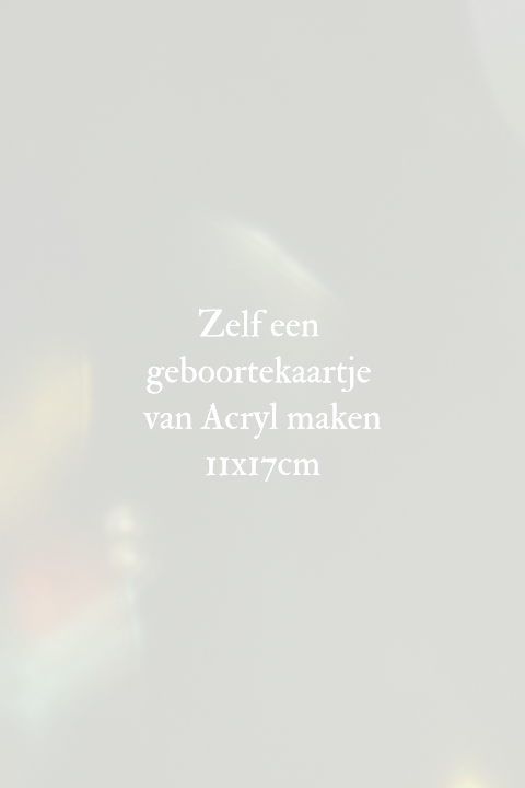 Zelf een geboortekaartje maken van acryl plexiglas 2mm formaat 11x17cm