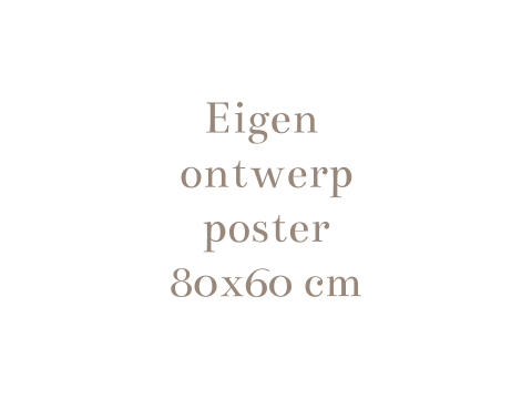 Eigen ontwerp poster 80x60 cm