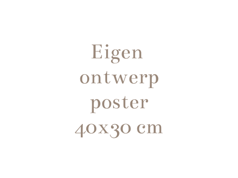 Eigen ontwerp poster 40x30 cm
