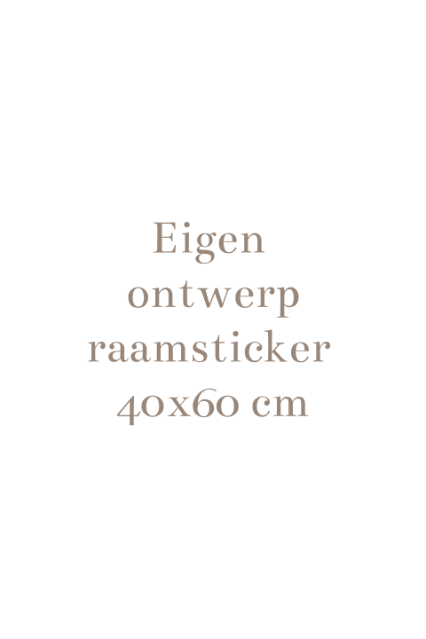 Raamsticker eigen ontwerp 40x60 cm