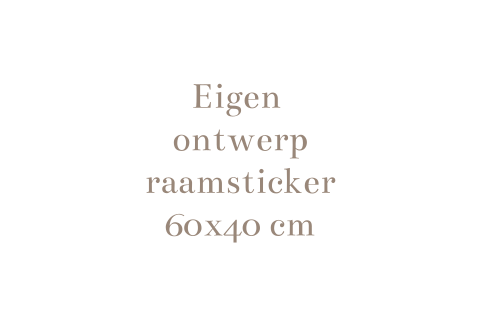 Eigen ontwerp raamsticker 60x40 cm