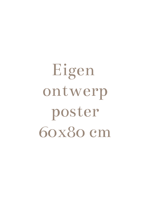 Eigen ontwerp poster 60x80 cm