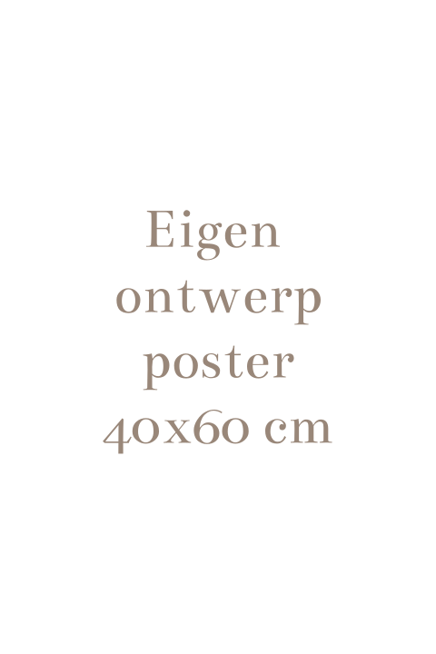 Eigen ontwerp poster 40x60 cm