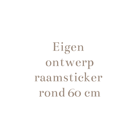 Raamsticker rond 60 cm zelf ontwerpen