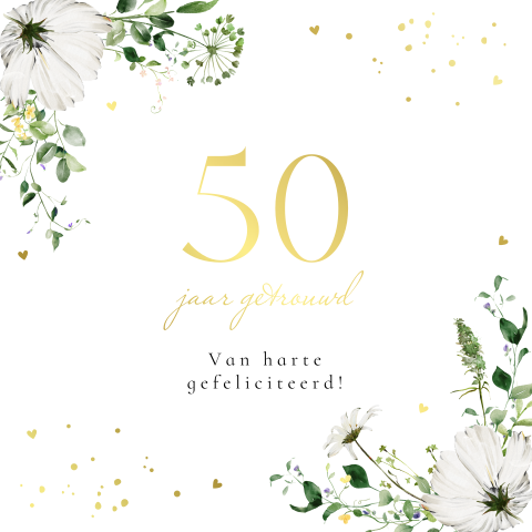 Felicitatie huwelijksjubileum 50 jaar getrouwd bloemen groen goudfolie