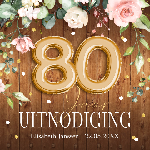 Uitnodiging verjaardag 80 jaar bloemen vrouw ballonnen