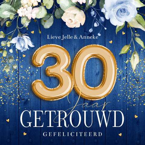 Felicitatie kaart jubileum 30 jaar getrouwd goud look bloemen blauw
