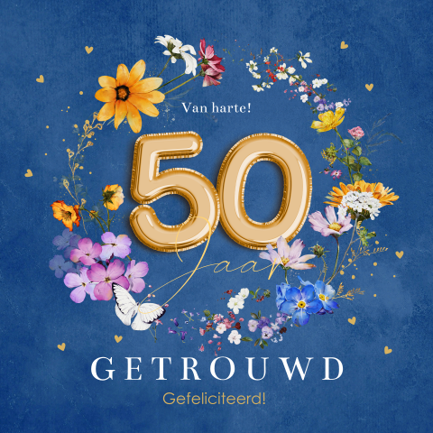 Felicitatie huwelijksjubileum 50 jaar getrouwd bloemen blauw