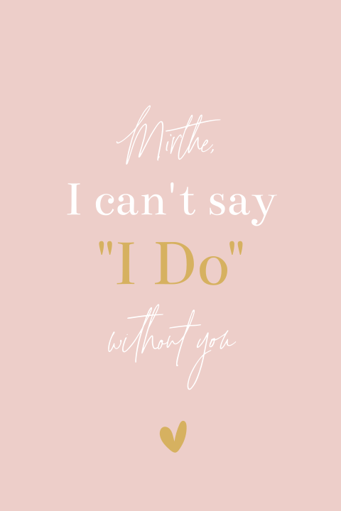Kaart I cant say I do without you roze getuigekaart vriendin