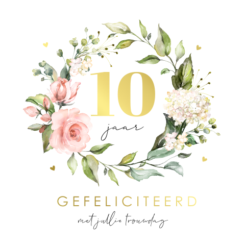 Felicitatie huwelijks jubileum 10 jaar getrouwd bloemenkrans goudfolie