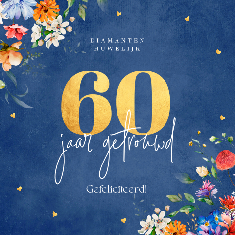 Felicitatie huwelijksjubileum 60 jaar getrouwd  blauw bloemen goudlook