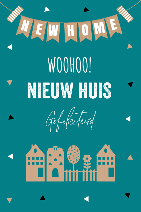 Felicitatie kaart nieuwe woning huisjes slinger driehoekjes