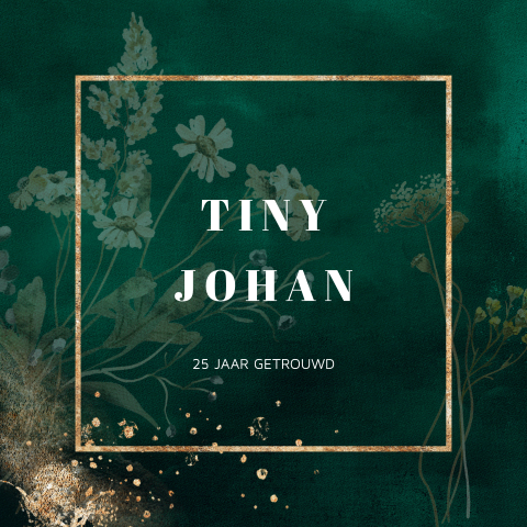 Donkergroene uitnodiging 25 jaar huwelijk goudlook bloemen