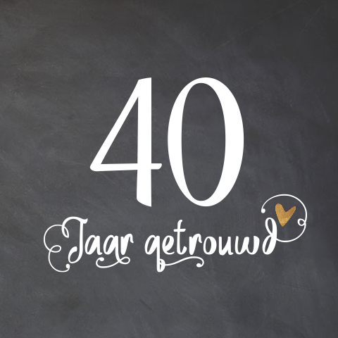40 jaar getrouwd uitnodiging met krijtbord en hand lettering