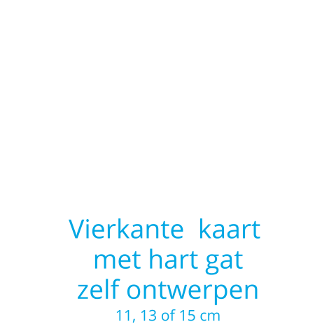 Vierkant kaart met rond gat in hartvorm zelf ontwerpen