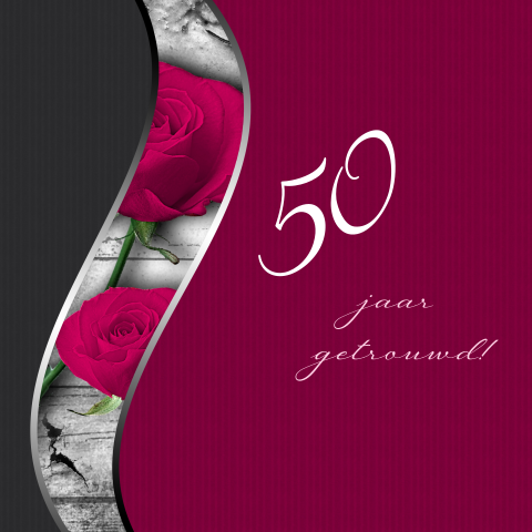 Jubileumkaart 50 jaar getrouwd rozen grijs hout