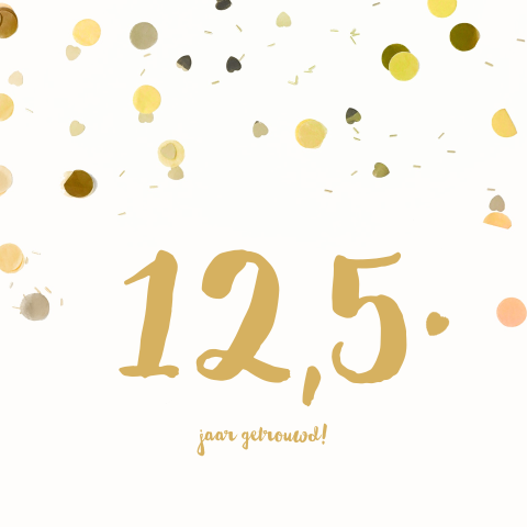 Jubileum kaart 12,5 jaar goud confetti
