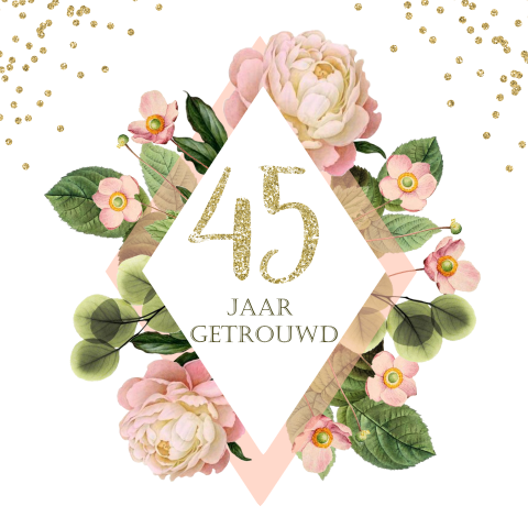 Uitnodiging jubileum 45 jaar getrouwd. Bloemen en gouden glitters.