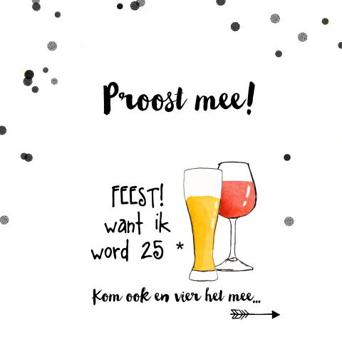 Uitnodiging feest met drankjes verjaardag 25 jaar
