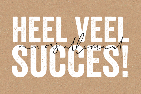 Heel veel succes wenskaart van ons allemaal