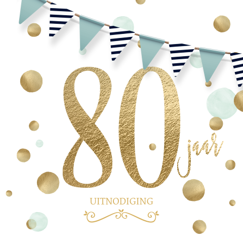 Mooie uitnodiging verjaardag 80 jaar gouden leeftijd en vlaggetjes