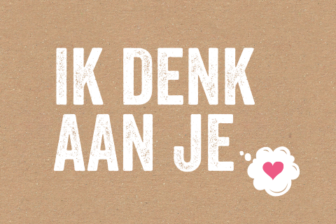 Ik denk aan je kaart met denk wolkje en hartje