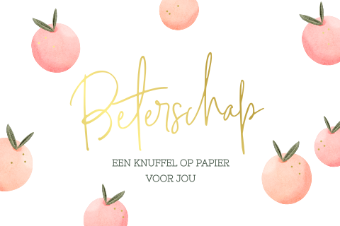 Vrolijke beterschap kaart met perziken en goudfolie