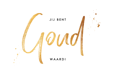 Wenskaart met tekst jij bent goud waard in goudlook