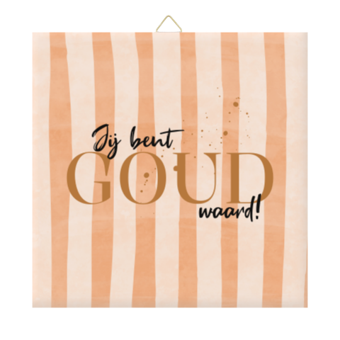 Gestreepte oranje tegel jij bent goud waard