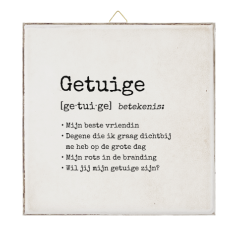 Tegeltje getuige vragen