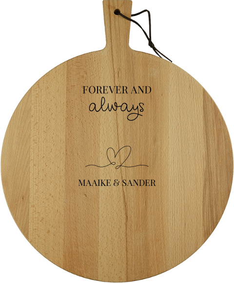 Borrelplank met tekst "Forever and Always" | Rond