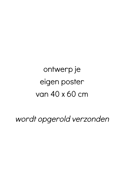 Ontwerp zelf je eigen poster - 40 x 60 cm