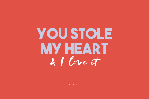 Valentijnskaart ‘You stole my heart & I love it’