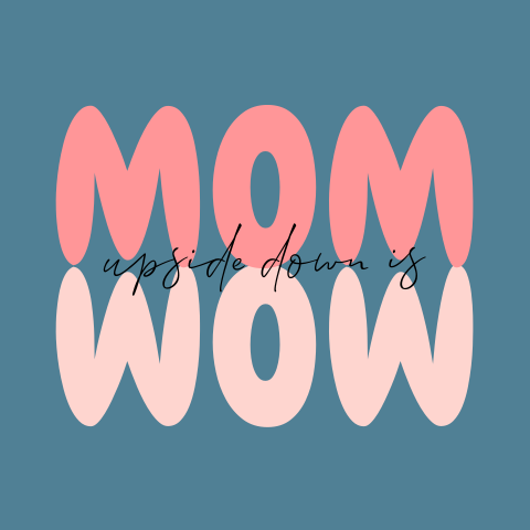 Moederdagkaart mom upside down is wow