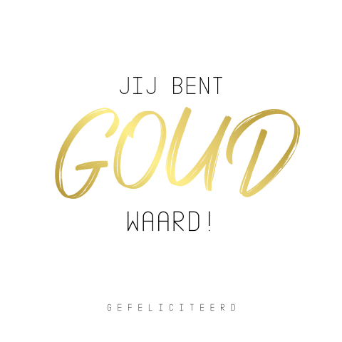 Luxe geslaagd kaart Jij bent goud waard met goudfolie