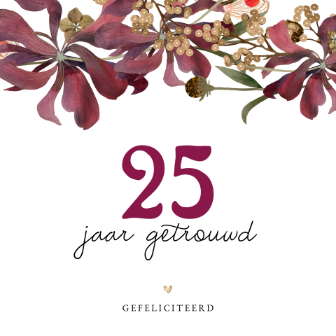 Felicitatiekaart huwelijksjubileum 25 jaar getrouwd bloemen