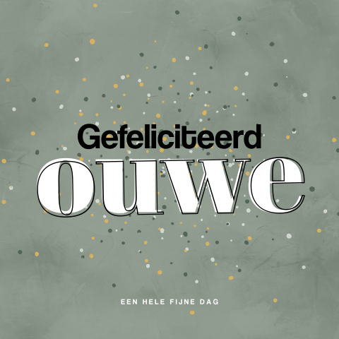 Verjaardagskaart voor een man met "Ouwe" en confetti