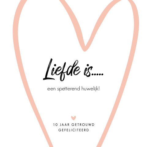 Liefde is... felicitatiekaart 10 jaar getrouwd met hart
