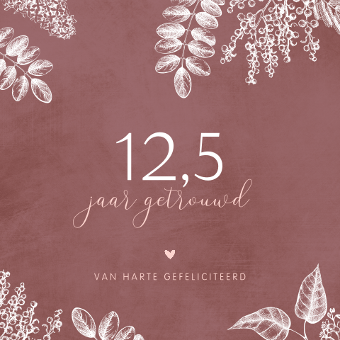 Wenskaart 12,5 jaar getrouwd met bloemen